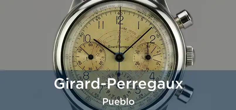  Girard-Perregaux Pueblo