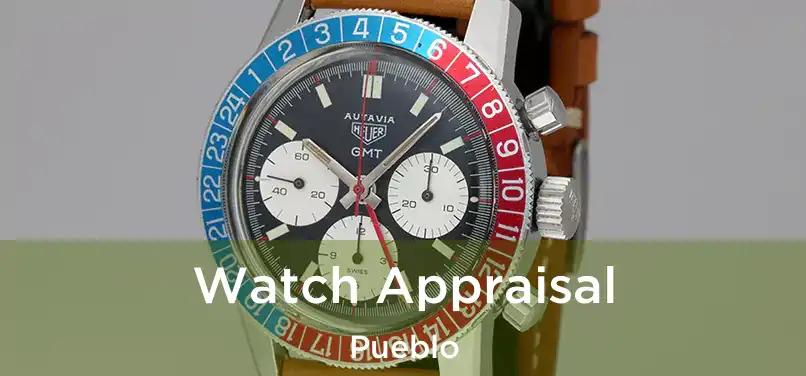  Watch Appraisal Pueblo