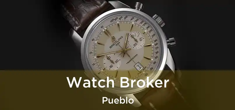  Watch Broker Pueblo