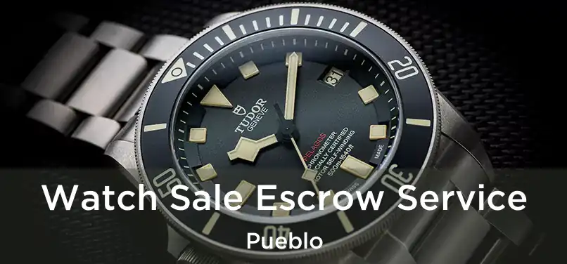  Watch Sale Escrow Service Pueblo